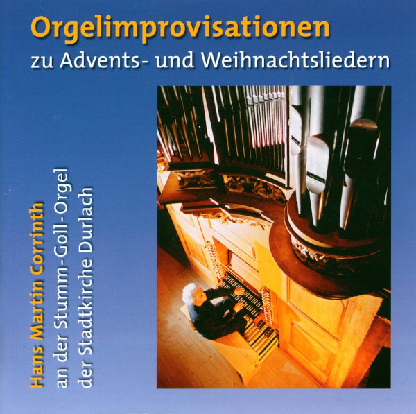 Hans Martin Corrinth: Orgelimprovisationen zu Advents und Weihnachtsliedern